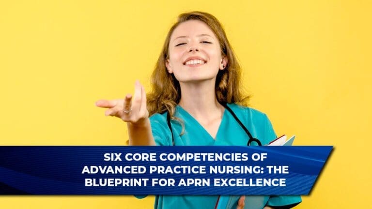 Six Core Competencies of Advanced Practice Nursing: The Blueprint for ...